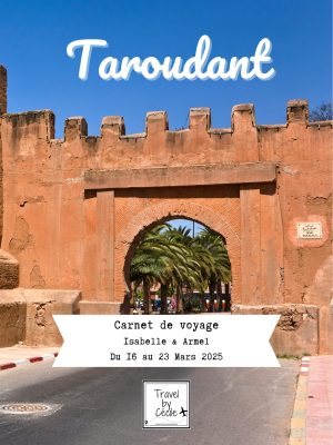 Carnet de voyage Travel by Cécile sur Taroudant au Maroc